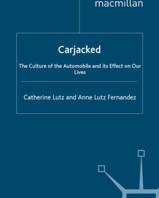 خرید و دانلود نسخه کامل کتاب Carjacked: The Culture of the Automobile and Its Effect on Our Lives