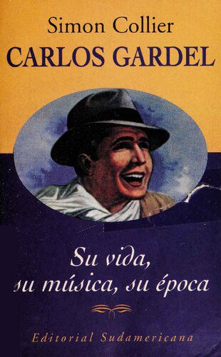 خرید و دانلود نسخه کامل کتاب Carlos Gardel: su vida, su música, su época_68dd9e8569715.jpeg خرید و دانلود نسخه کامل کتاب Carlos Gardel: su vida, su música, su época