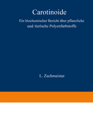 خرید و دانلود نسخه کامل کتاب Carotinoide: Ein Biochemischer Bericht uber Pflanzliche und Tierische Polyenfarbstoffe
