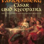 خرید و دانلود نسخه کامل کتاب Cäsar und Kleopatra: Die letzten Tage der Römischen Republik