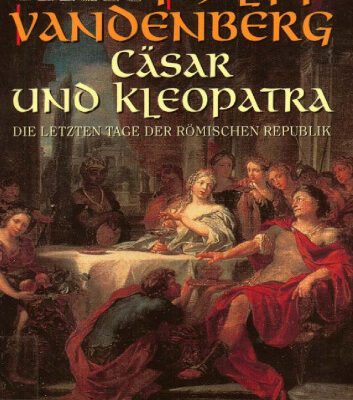 خرید و دانلود نسخه کامل کتاب Cäsar und Kleopatra: Die letzten Tage der Römischen Republik