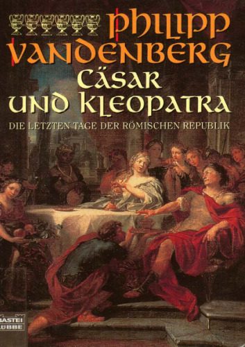 خرید و دانلود نسخه کامل کتاب Cäsar und Kleopatra: Die letzten Tage der Römischen Republik_68ed40f5a3df8.jpeg خرید و دانلود نسخه کامل کتاب Cäsar und Kleopatra: Die letzten Tage der Römischen Republik