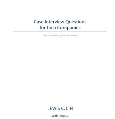 خرید و دانلود نسخه کامل کتاب Case Interview Questions for Tech Companies