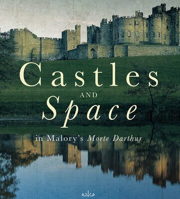 خرید و دانلود نسخه کامل کتاب Castles and Space in Malory’s “Morte Darthur”