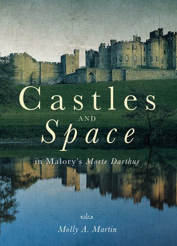 خرید و دانلود نسخه کامل کتاب Castles and Space in Malory’s “Morte Darthur”_68dfc764d5007.jpeg خرید و دانلود نسخه کامل کتاب Castles and Space in Malory’s “Morte Darthur”