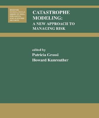 خرید و دانلود نسخه کامل کتاب Catastrophe Modeling: A New Approach to Managing Risk