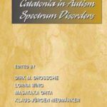 خرید و دانلود نسخه کامل کتاب Catatonia in Autism Spectrum Disorders