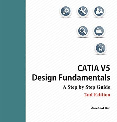 خرید و دانلود نسخه کامل کتاب CATIA V5 Design Fundamentals: A Step by Step Guide (2nd Edition) –  +  Pdf