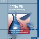 خرید و دانلود نسخه کامل کتاب CATIA V5 Flächenmodellierung: Grundlagen und Methodik in über 100 Konstruktionsbeispielen