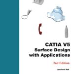 خرید و دانلود نسخه کامل کتاب CATIA V5 Surface Design with Applications: A Step by Step Guide (2nd Edition) –  +  Pdf