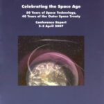 خرید و دانلود نسخه کامل کتاب Celebrating the Space Age: 50 Years of Space Technology, 40 Years of the Outer Space Treaty – Conference Report, 23 April 2007
