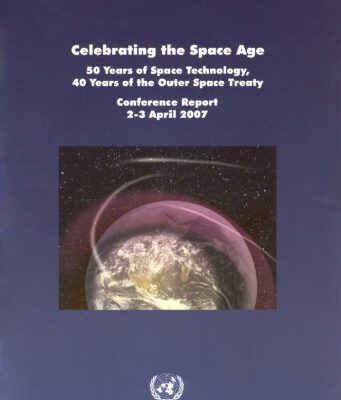خرید و دانلود نسخه کامل کتاب Celebrating the Space Age: 50 Years of Space Technology, 40 Years of the Outer Space Treaty – Conference Report, 23 April 2007
