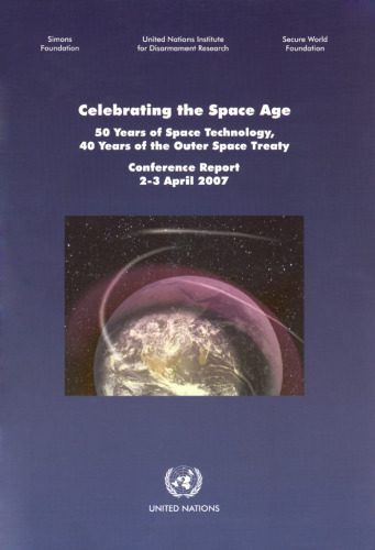 خرید و دانلود نسخه کامل کتاب Celebrating the Space Age: 50 Years of Space Technology, 40 Years of the Outer Space Treaty – Conference Report, 23 April 2007_68eebfacc7930.jpeg خرید و دانلود نسخه کامل کتاب Celebrating the Space Age: 50 Years of Space Technology, 40 Years of the Outer Space Treaty – Conference Report, 23 April 2007