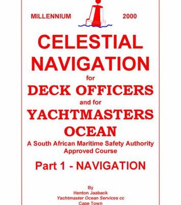 خرید و دانلود نسخه کامل کتاب Celestial navigation for deck officers and for yachtmasters ocean: A south african maritime safety authority. Part 1 – Navigation
