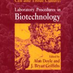 خرید و دانلود نسخه کامل کتاب Cell and Tissue Culture: Laboratory Procedures in Biotechnology