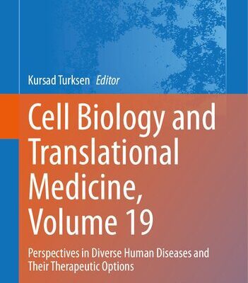خرید و دانلود نسخه کامل کتاب Cell Biology and Translational Medicine, Volume 19: Perspectives in Diverse Human Diseases and Their Therapeutic Options