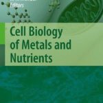 خرید و دانلود نسخه کامل کتاب Cell Biology of Metals and Nutrients