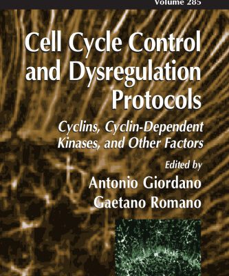 خرید و دانلود نسخه کامل کتاب Cell Cycle Control and Dysregulation Protocols: Cyclins, Cyclin-Dependent Kinases, and Other Factors