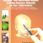 خرید و دانلود نسخه کامل کتاب Cellular and Molecular Biology of Human Oogenesis, Ovulation and Early Embryogenesis