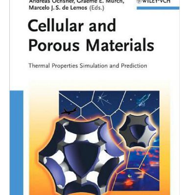 خرید و دانلود نسخه کامل کتاب Cellular and Porous Materials: Thermal Properties Simulation and Prediction