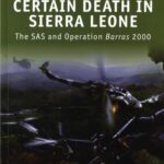 خرید و دانلود نسخه کامل کتاب Certain Death in Sierra Leone – The SAS and Operation Barras 2000