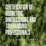 خرید و دانلود نسخه کامل کتاب Certification of Geometric Dimensioning and Tolerancing Professionals: Asme Y14.5.2 – 2000 (Asme Standard)