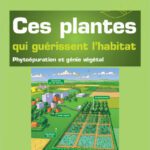خرید و دانلود نسخه کامل کتاب Ces plantes qui guérissent l’habitat : phytoépuration et génie végétal