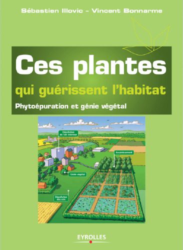 خرید و دانلود نسخه کامل کتاب Ces plantes qui guérissent l’habitat : phytoépuration et génie végétal_68ea5e1c9a7a1.jpeg خرید و دانلود نسخه کامل کتاب Ces plantes qui guérissent l’habitat : phytoépuration et génie végétal