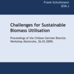 خرید و دانلود نسخه کامل کتاب Challenges for Sustainable Biomass Utilisation: Proceedings of the Chilean-German Biociclo Workshop