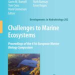 خرید و دانلود نسخه کامل کتاب Challenges to Marine Ecosystems: Proceedings of the 41st European Marine Biology Symposium (Developments in Hydrobiology)
