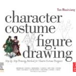خرید و دانلود نسخه کامل کتاب Character Costume Figure Drawing: Step-by-Step Drawing Methods for Theatre Costume Designers