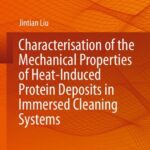 خرید و دانلود نسخه کامل کتاب Characterisation of the Mechanical Properties of Heat-Induced Protein Deposits in Immersed Cleaning Systems