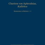 خرید و دانلود نسخه کامل کتاب Chariton von Aphrodisias: ,Kallirhoe’. Kommentar zu den Büchern 1-4