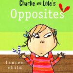 خرید و دانلود نسخه کامل کتاب Charlie and Lola’s Opposites