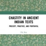 خرید و دانلود نسخه کامل کتاب Chastity in Ancient Indian Texts: Precept, Practice, and Portrayal