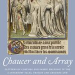خرید و دانلود نسخه کامل کتاب Chaucer and Array: Patterns of Costume and Fabric Rhetoric in “The Canterbury Tales”, “Troilus and Criseyde” and Other Works