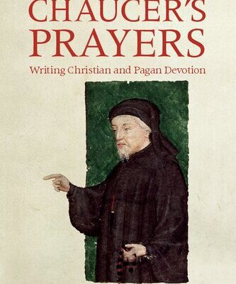 خرید و دانلود نسخه کامل کتاب Chaucer’s Prayers: Writing Christian and Pagan Devotion