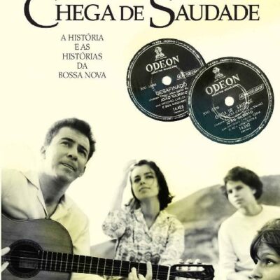خرید و دانلود نسخه کامل کتاب Chega de saudade: A história e as histórias da Bossa Nova – Edição revista e ampliada
