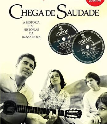 خرید و دانلود نسخه کامل کتاب Chega de saudade: A história e as histórias da Bossa Nova – Edição revista e ampliada – + pdf