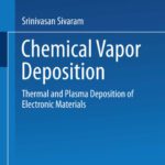 خرید و دانلود نسخه کامل کتاب Chemical Vapor Deposition: Thermal and Plasma Deposition of Electronic Materials