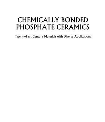 خرید و دانلود نسخه کامل کتاب Chemically Bonded Phosphate Ceramics: Twenty-First Century Materials with Diverse Applications