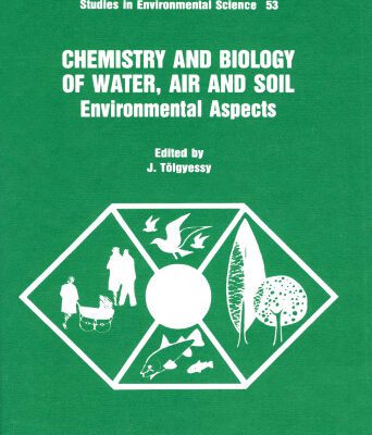 خرید و دانلود نسخه کامل کتاب Chemistry and Biology of Water, Air and Soil: Environmental Aspects