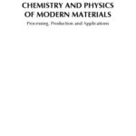 خرید و دانلود نسخه کامل کتاب Chemistry and Physics of Modern Materials: Processing, Production and Applications