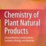 خرید و دانلود نسخه کامل کتاب Chemistry of Plant Natural Products: Stereochemistry, Conformation, Synthesis, Biology, and Medicine