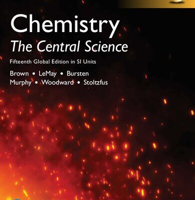 خرید و دانلود نسخه کامل کتاب Chemistry: The Central Science, 15th (aren’t they getting bored of this) Global Edition in SI Units Theodore L. Brown, Eugene H. LeMay, Bruce E. Bursten, Catherine Murphy, Patrick Woodward, Matthew E. Stoltzfus