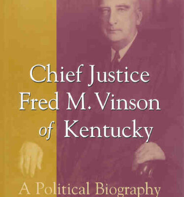 خرید و دانلود نسخه کامل کتاب Chief Justice Fred M. Vinson of Kentucky: A Political Biography
