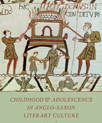 خرید و دانلود نسخه کامل کتاب Childhood and Adolescence in Anglo-Saxon Literary Culture