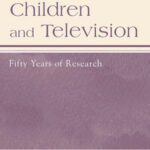 خرید و دانلود نسخه کامل کتاب Children and Television: Fifty Years of Research (LEA’s Communication Series) (Routledge Communication Series)