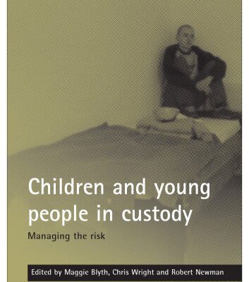 خرید و دانلود نسخه کامل کتاب Children and young people in custody: Managing the Risk (Researching Criminal Justice Series)
