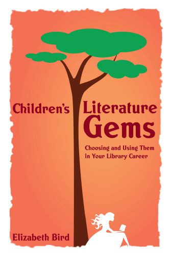 خرید و دانلود نسخه کامل کتاب Children’s Literature Gems: Choosing and Using Them in Your Library Career (ALA Editions)_68ebf657dd989.jpeg خرید و دانلود نسخه کامل کتاب Children’s Literature Gems: Choosing and Using Them in Your Library Career (ALA Editions)